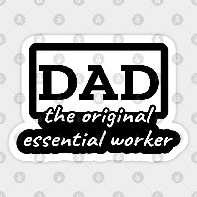 Dad the original essential worker Sticker by LunaMay